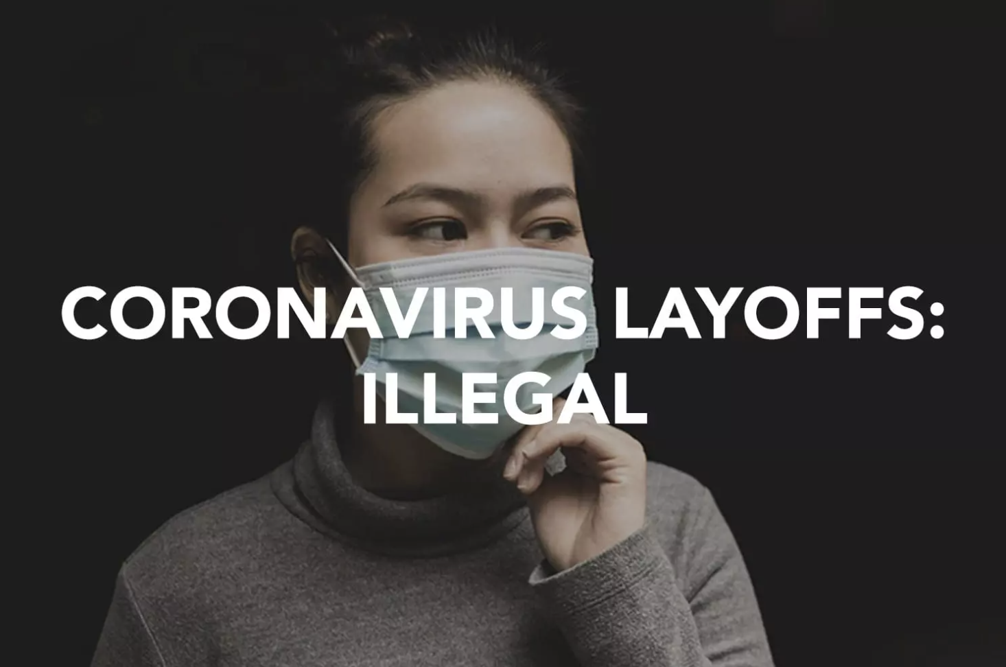 Read more about the article Coronavirus Layoffs are Illegal