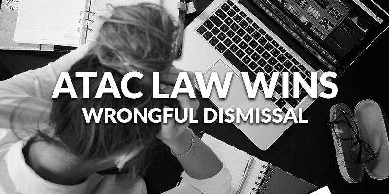 Read more about the article Wrongful Dismissal Claim Settled Against Employer For $63,000