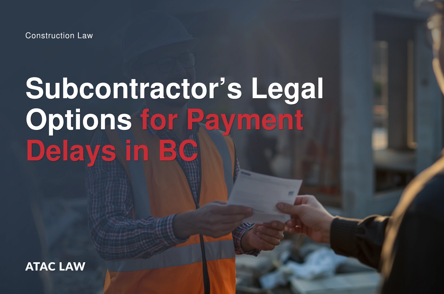 You are currently viewing Subcontractor Payment Delays in BC: Your Legal Options in 2026