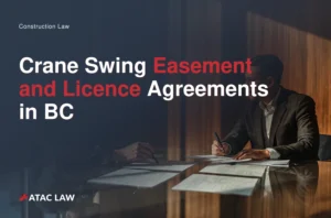 Read more about the article Crane Swing Easement and Licence Agreements in BC: Key Clauses to Understand